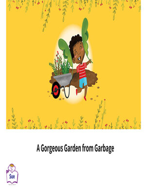 cover image of A Gorgeous Garden from Garbage